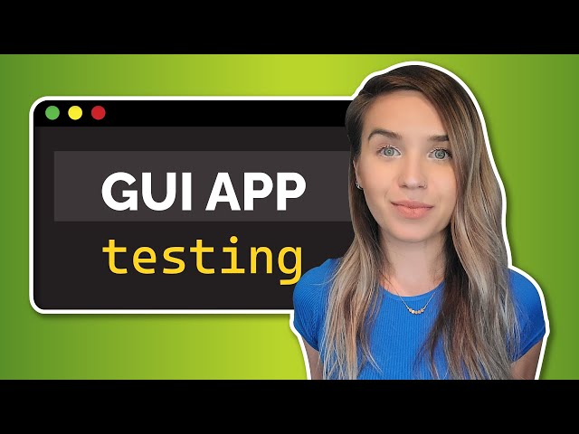 Testing GUI Apps - What to test? How to test it? Mini Coding Course for Beginners