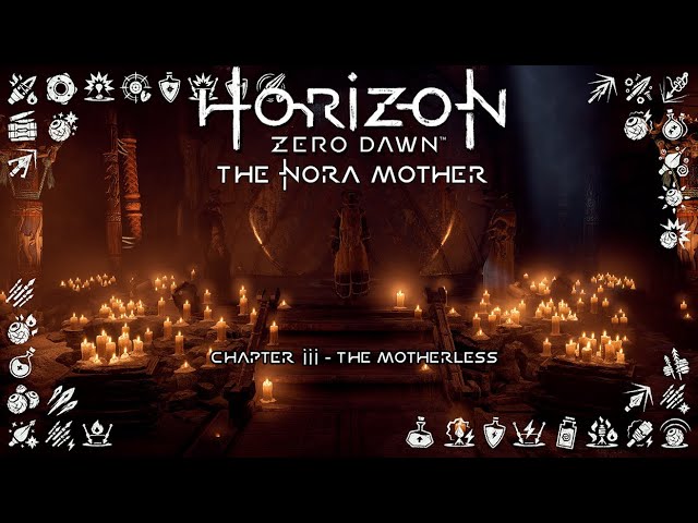 Horizon Zero Dawn - The Nora Mother - Chapter III - The Motherless