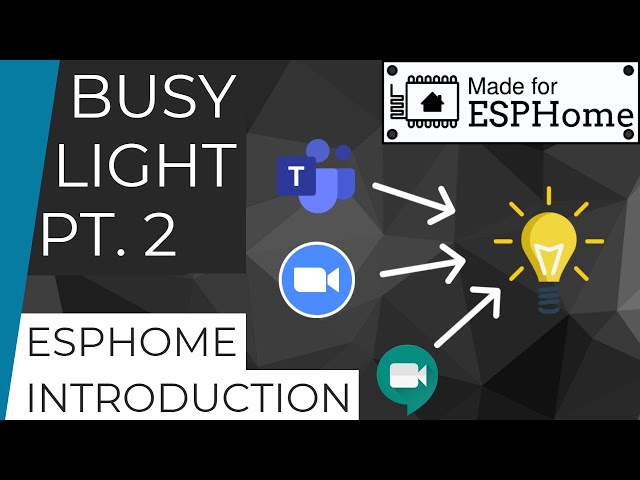 Busy Light pt. 2 // Introduction to ESPHome