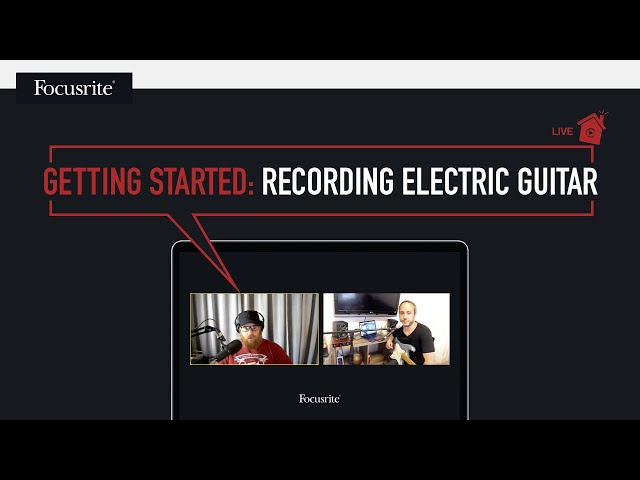 Getting Started: Recording Electric Guitar // Focusrite Live