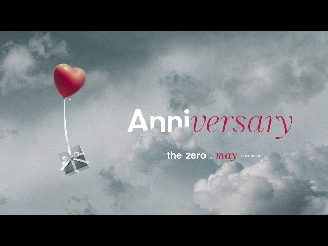 The Zero - Anniversary ft. May