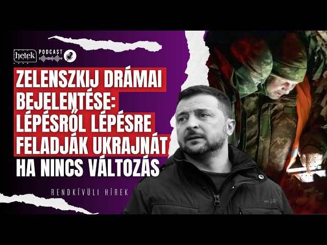 Zelenszkij drámai bejelentése: lépésről lépésre feladják Ukrajnát, ha nincs változás | Rendkívüli