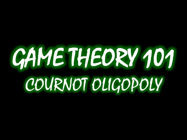 Cournot Oligopoly | Microeconomics by Game Theory 101
