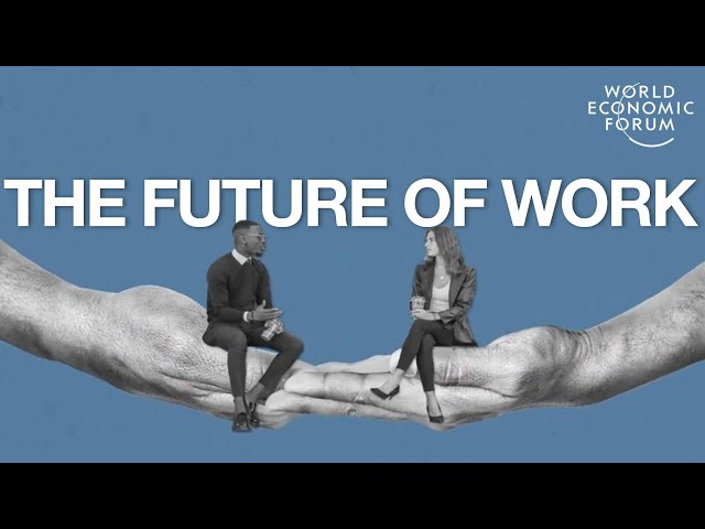 What is the Future of Work? | World Economic Forum