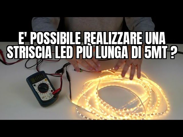 E' possibile realizzare una striscia LED più lunga di 5mt ?