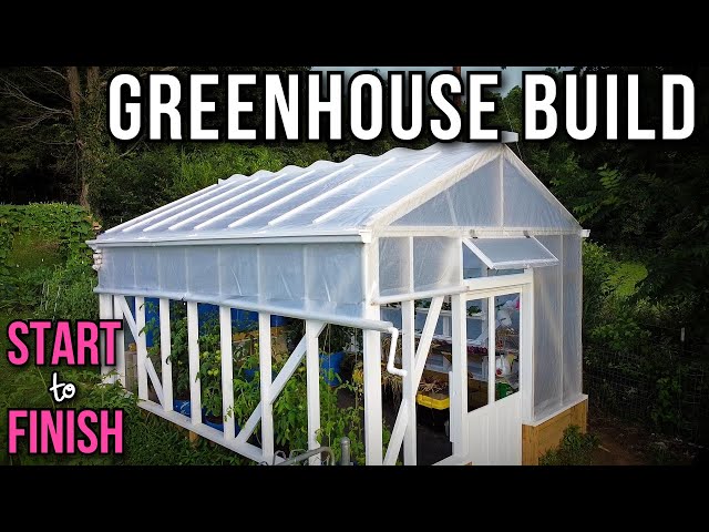 Full Greenhouse Build: Start to Finish!