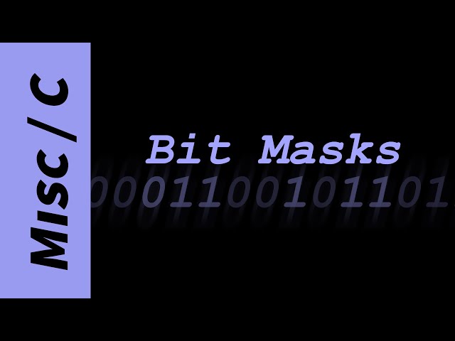 What are Bit Masks, and how do I use them? (examples in C)