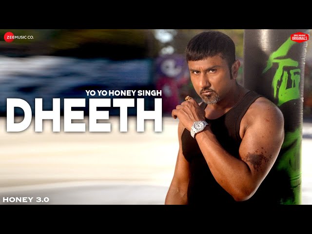 DHEETH - Full Video | Honey 3.0 | Yo Yo Honey Singh | Zee Music Originals