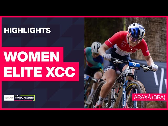 Araxá - Women Elite XCC Highlights | 2024 WHOOP UCI Mountain Bike World Cup