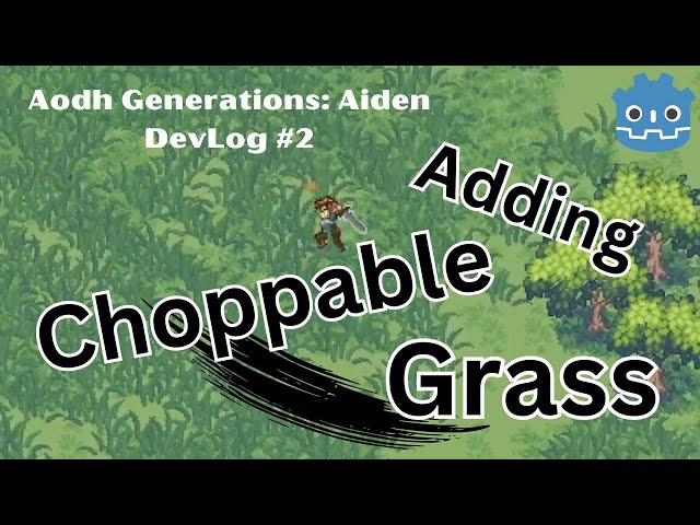 Devlog #2 - Adding Choppable Grass