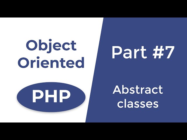 Abstract classes, abstraction in PHP - OOP in PHP | Part 7