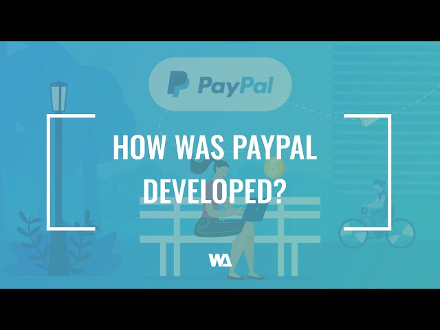 How was PayPal Developed?