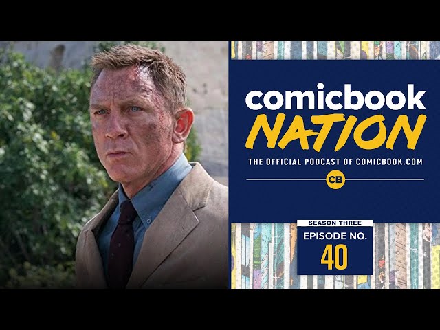 James Bond No Time to Die Review & Why Squid Game Is a Hit (Comicbook Nation Episode 3x40)