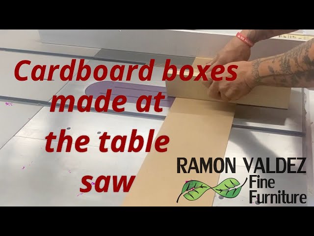 Cardboard boxes made at the Table saw