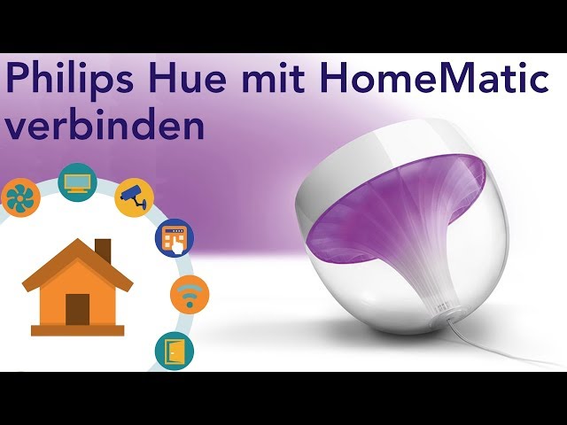 Philips HUE und HomeMatic? So geht's! | verdrahtet.info [4K]