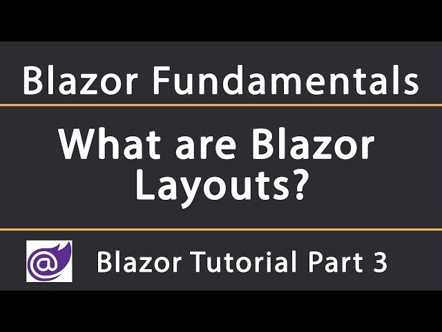 What are Blazor Layouts? | Blazor Tutorial 3