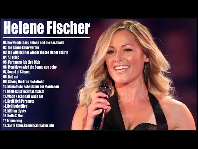 Helene Fischer Die besten Songs 2022 - Helene Fischer 2022 - Helene Fischer Greatest Hits
