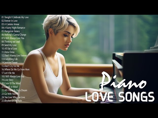 Best Beautiful Romantic Piano Love Songs Ever - Greatest Hits Love Songs Collection - Relaxing Piano