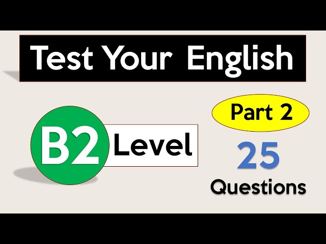 Test Your English Level | B2 English | Part 2 | English Level Test