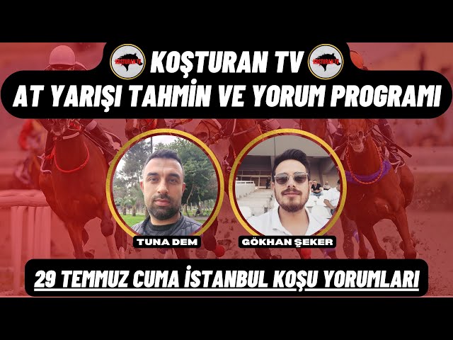 KOŞTURAN TV | 29 Temmuz Cuma İstanbul Koşu Yorumları