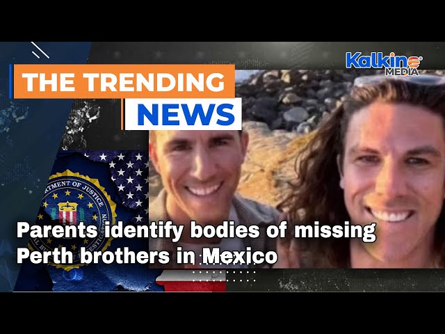 Parents identify bodies of missing Perth brothers in Mexico