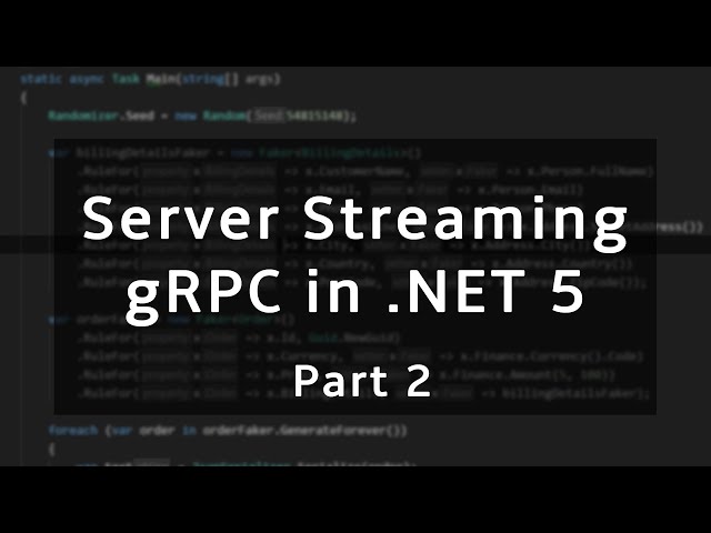Server Streaming | gRPC in .NET 5
