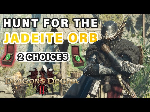 Hunt for the Jadeite Orb | Who to Give it to ► Dragon's Dogma 2