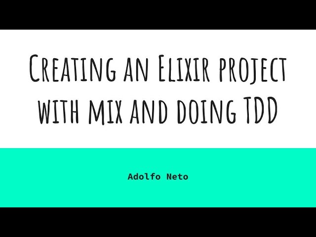 Creating an Elixir project with mix and doing TDD