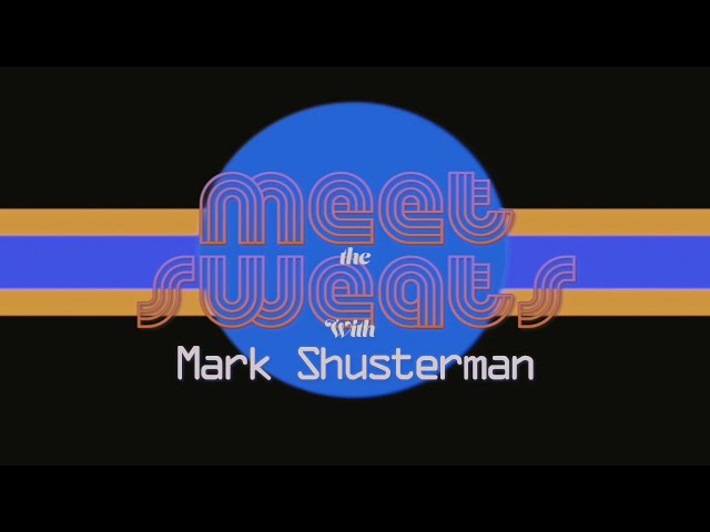 MEET the SWEATS: Mark Shusterman (Episode 5)
