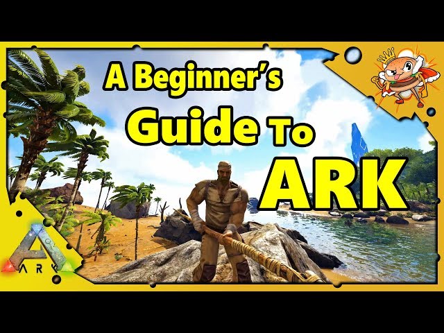 How to Get Started in ARK - A Beginners Guide - Ark: Survival Evolved Episode 1