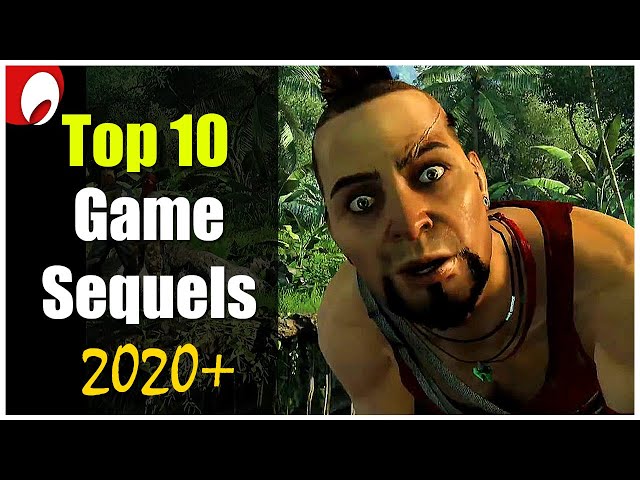 Top 10 game sequels coming in 2020 and beyond
