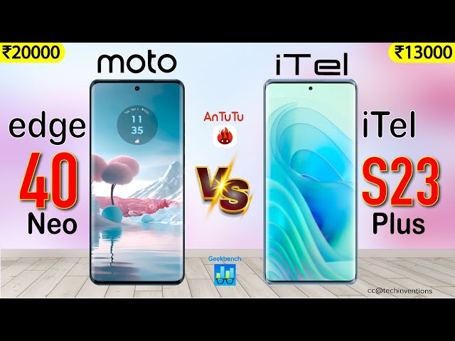 Moto Edge 40 Neo vs itel S23+ |  #t616vs7030 #antutu #geekbench #edge40neo #itels23+ #comparison