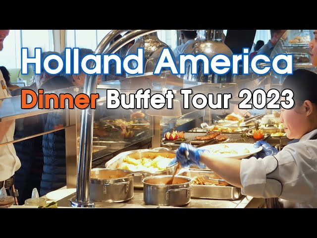 Holland America Dinner Buffet Food & Menus Tour 2023 | Embarkation, Dutch Night