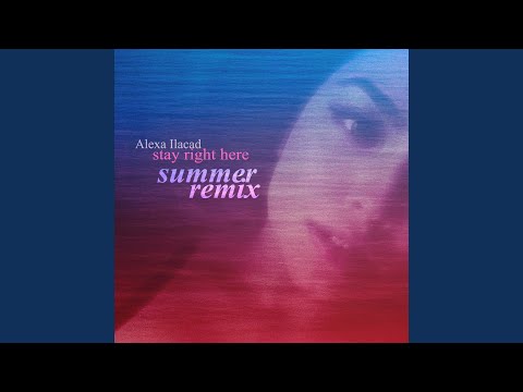 Stay Right Here - Summer Remix