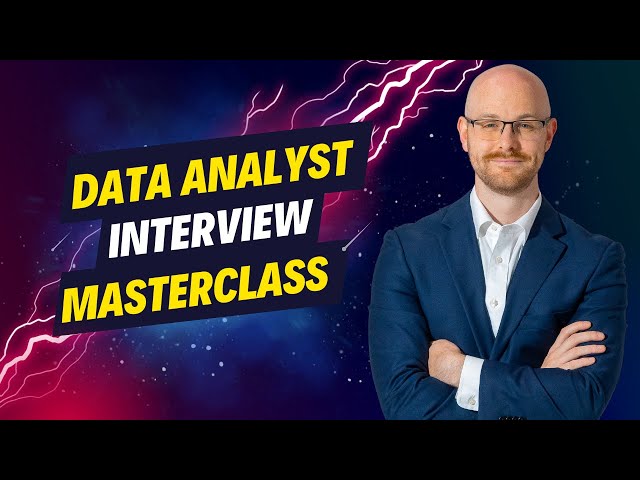 2 Hour Data Analyst Interview Masterclass | Interview Better Than The Competition