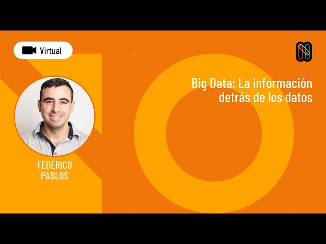 Big Data: La información detrás de los datos - Federico Pablos