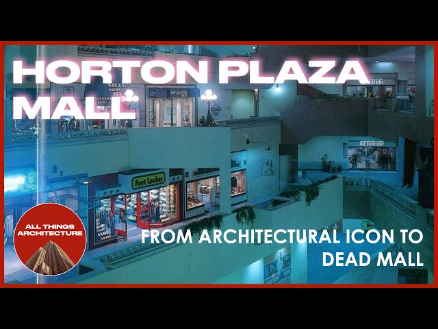 Horton Plaza Mall - From Architectural Icon to Dead Mall | All Things Architecture Series
