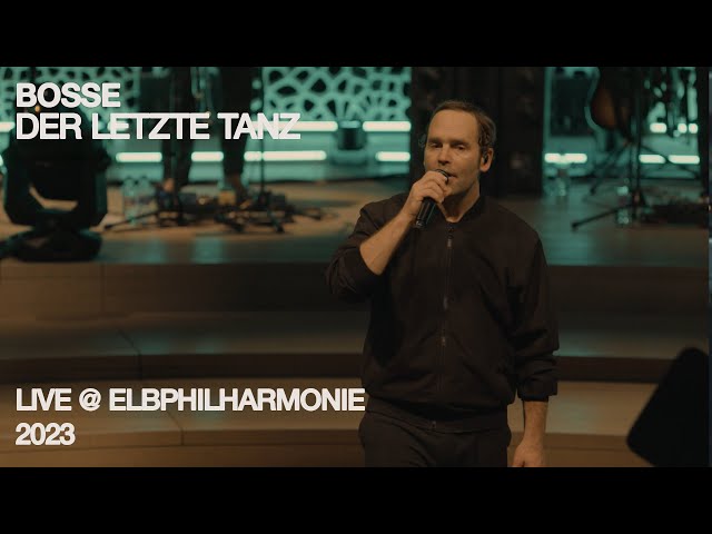 Bosse – Der letzte Tanz (Live @ Elbphilharmonie 2023)