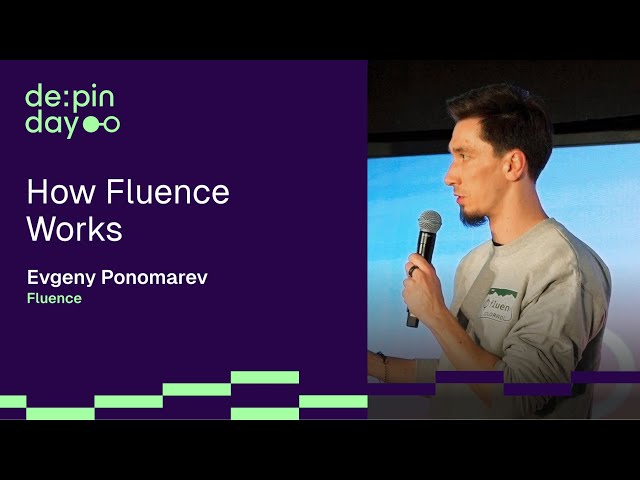 How Fluence Works 📌 Evgeny Ponomarev, co-founder of Fluence @ DEPIN DAY Denver' 24