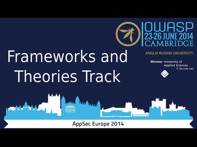 OWASP AppSec Europe 2014 - Frameworks and Theories Track