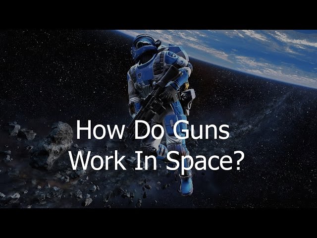 How Would Guns Work In Space?