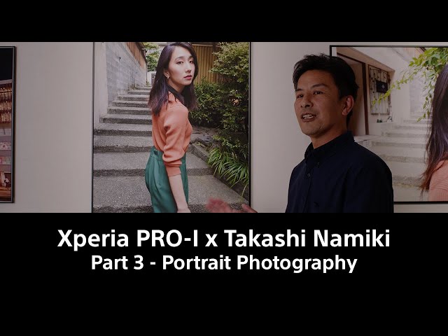Xperia PRO-I x Takashi Namiki – [Part 3] Portrait Photography
