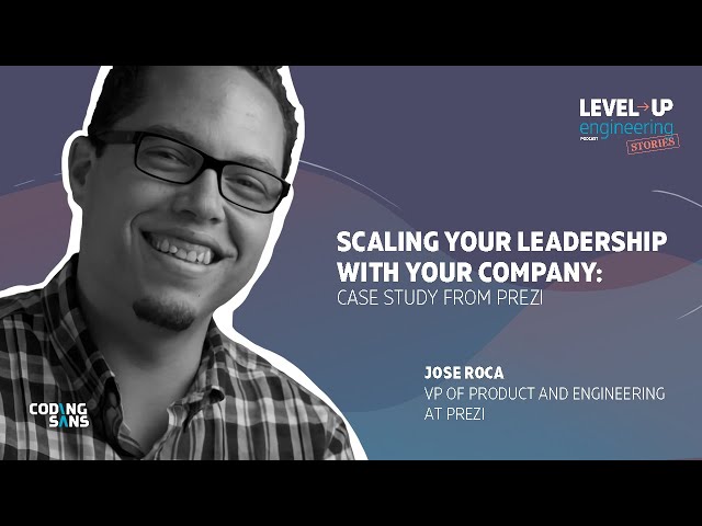 Scaling Your Leadership with Your Company: Case Study from Prezi