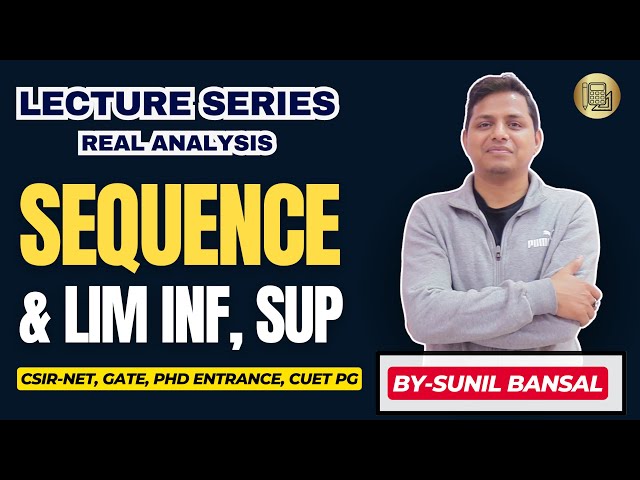 Unlocking The Secrets Of Real Analysis- Sequence & Lim Inf, Lim Sup