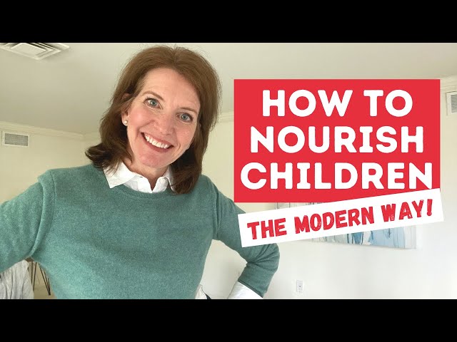 The MODERN WAY to NOURISH CHILDREN, from a Child Nutritionist | HOW TO FEED KIDS in the 21st Century