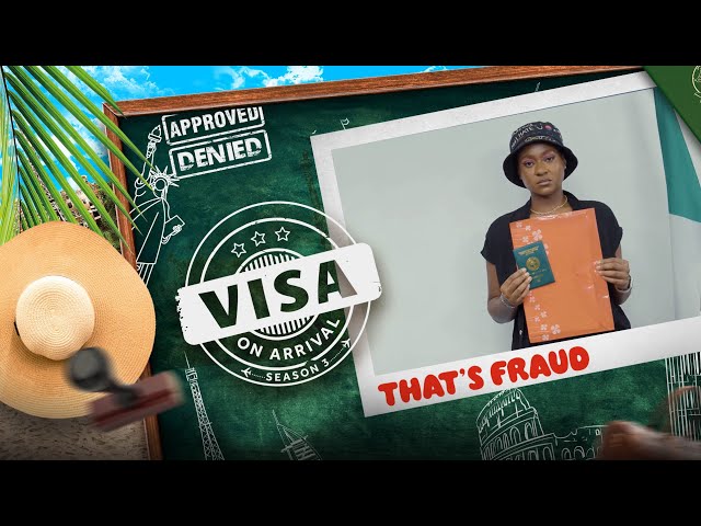 Visa on Arrival S3: THAT'S FRAUD (Episode 11)