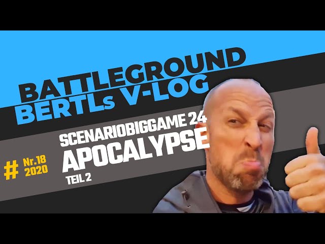 Scenariobiggame 24 Apocalypse / Bertls Vlog /  Teil 2