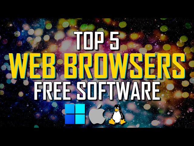 Top 5 Best Web Browsers to Use Right Now!