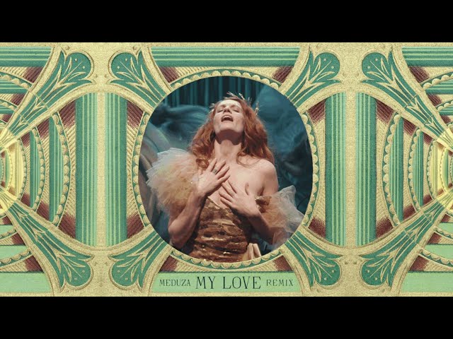 Florence + The Machine – My Love (MEDUZA Remix - Official Audio)