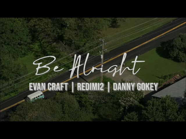 Be Alright - Evan Craft, Danny Gokey, Redimi @ 432 Hz